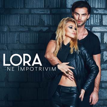 Lora lanseaza noul single - “Ne impotrivim"