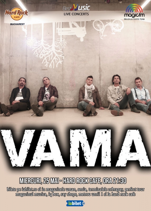 VAMA in concert la Hard Rock Cafe din Bucuresti pe 25 mai