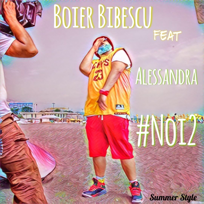 Boier Bibescu lanseaza single-ul “Noi 2”, un featuring cu Alessandra