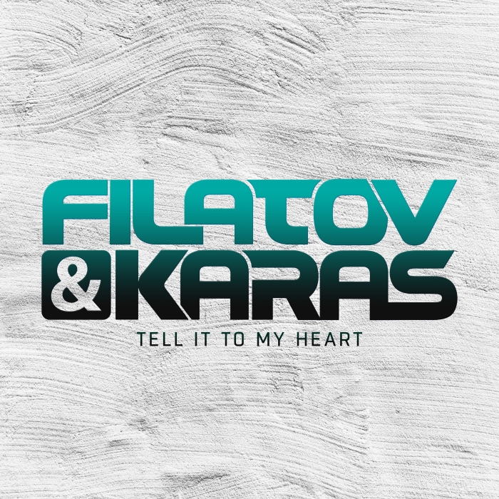 FILATOV & KARAS - “TELL IT TO MY HEART”