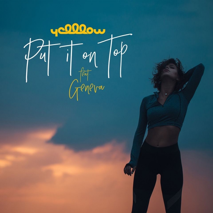 YellLow lanseaza noul single / videoclip: “Put It On Top” feat. Geneva