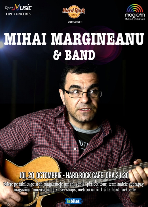 Mihai Margineanu & Band te asteapta pe 20 octombrie la Hard Rock Cafe