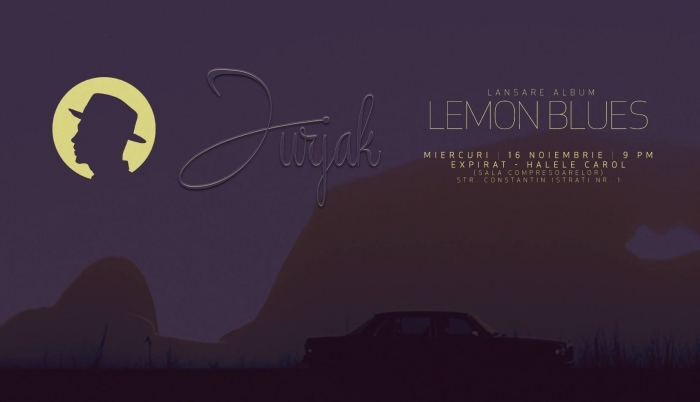Jurjak lanseaza albumul de debut - "Lemon Blues"