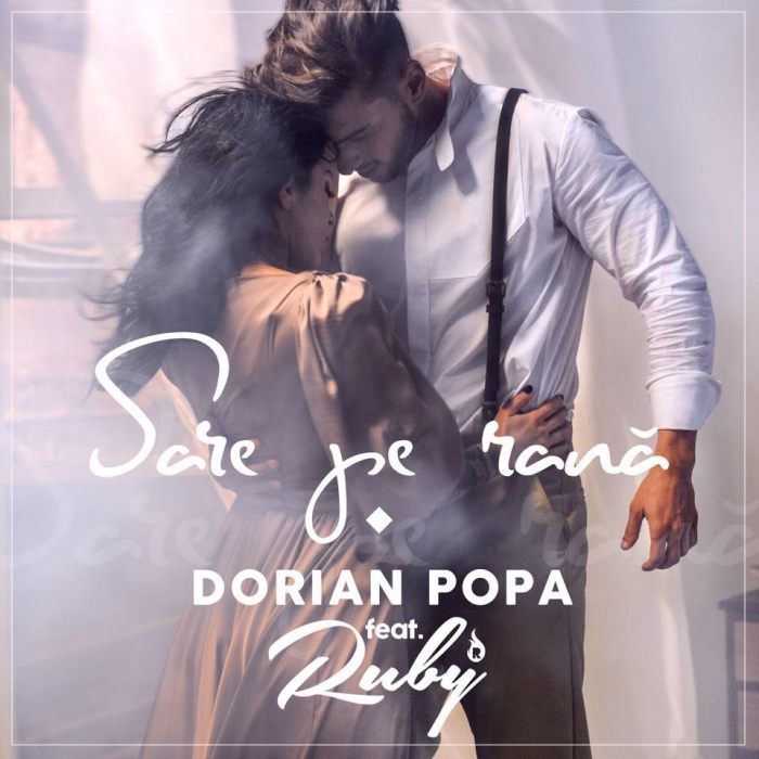 Dorian Popa si Ruby lanseaza piesa „Sare pe rana” insotita de un videoclip spectaculos