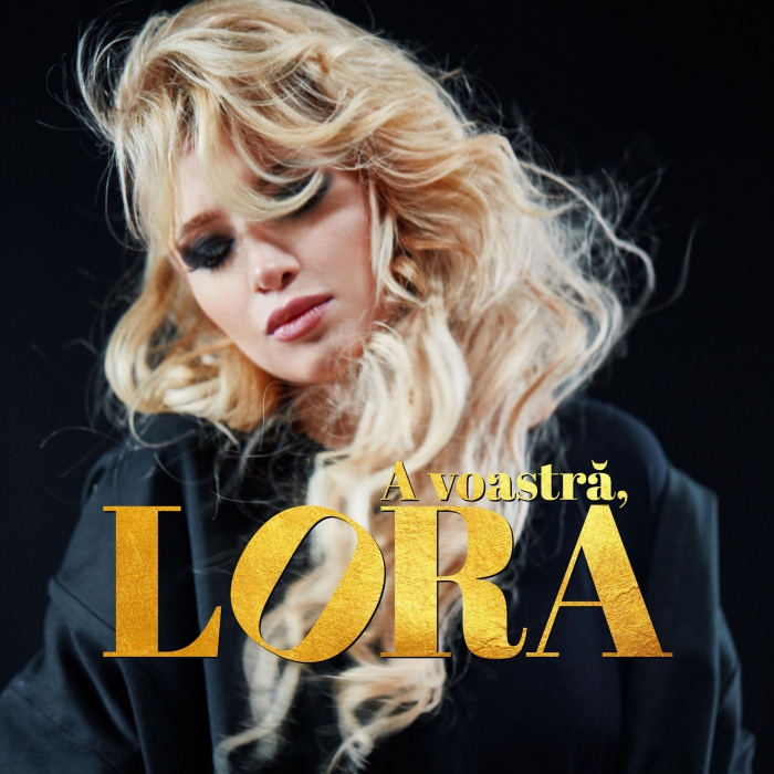 Lora lansează primul său album – “A voastră, Lora” – The Singles Collection