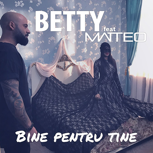 Betty si Matteo lanseaza single-ul si videoclipul “Bine pentru tine”