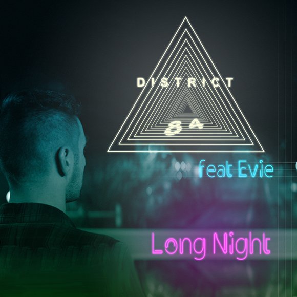District 84 & Evie lanseaza single-ul si videoclipul “Long Night”