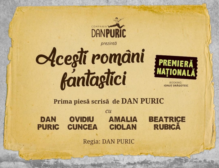 Noua producţie marca Dan Puric: “Aceşti români fantastici” - la Palatul Copiilor