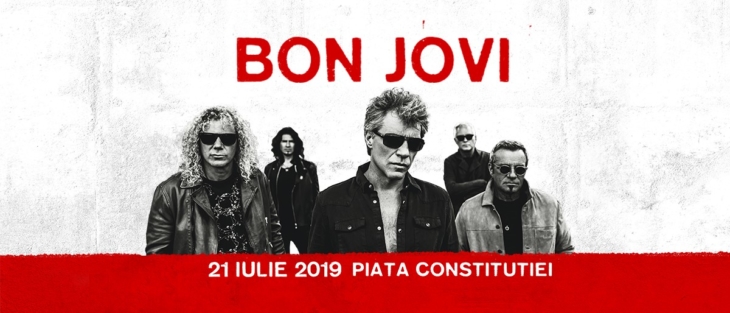 Concert Bon Jovi Live - 21 iulie 2019, in Piata Constitutiei