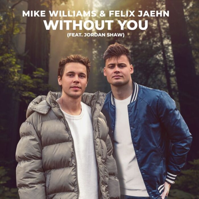 Mike Williams și Felix Jaehn colaborează pentru noul single „Without You”, feat. Jordan Shaw