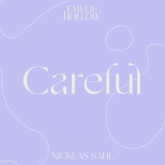 Emelie Hollow & Nicklas Sahl lanseaza melodia “Careful”