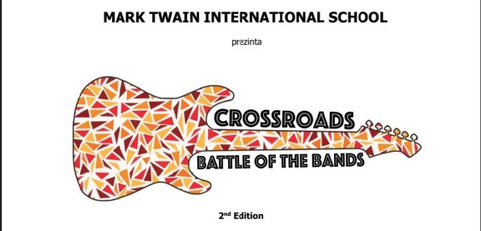 MARK TWAIN INTERNATIONAL SCHOOL organizează a-II-a ediţie a concursului- festival “CROSSROADS – BATTLE OF THE BANDS“